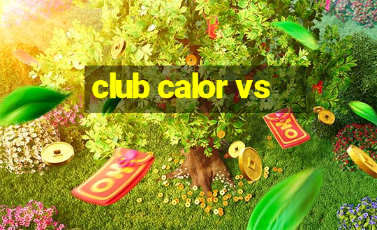 club calor vs