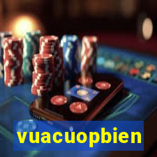 vuacuopbien