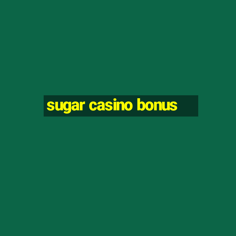 sugar casino bonus