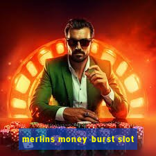 merlins money burst slot