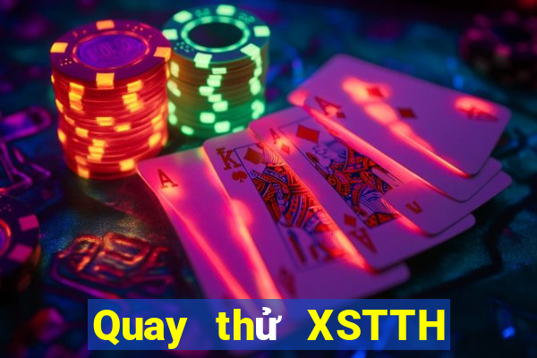 Quay thử XSTTH ngày 11