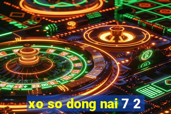 xo so dong nai 7 2