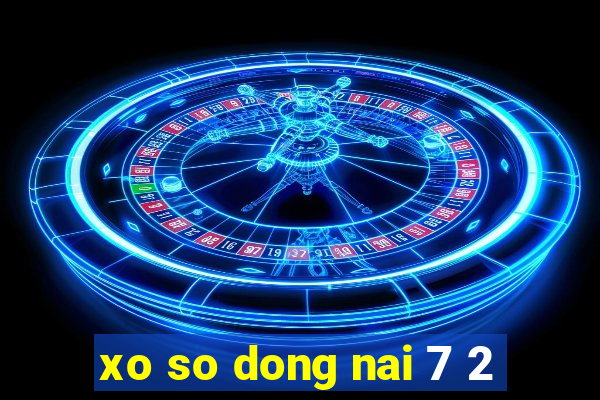 xo so dong nai 7 2