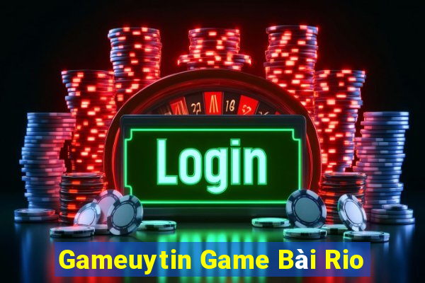 Gameuytin Game Bài Rio