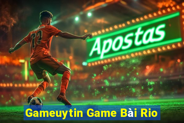 Gameuytin Game Bài Rio