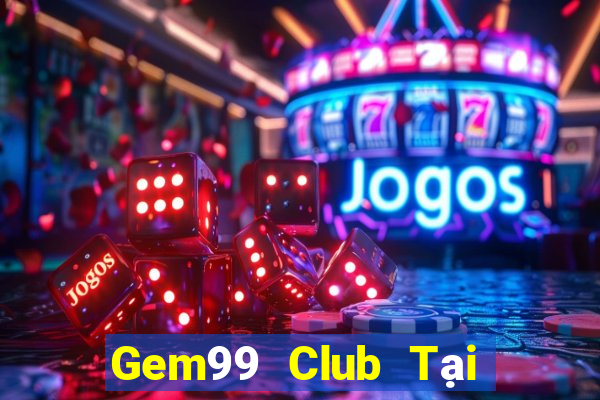 Gem99 Club Tại Game Bài Đổi The