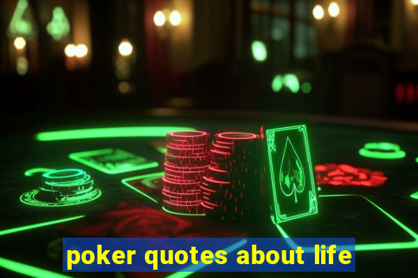 poker quotes about life