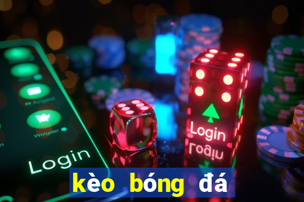 kèo bóng đá việt nam hôm nay