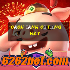 cách đánh cờ tướng hay