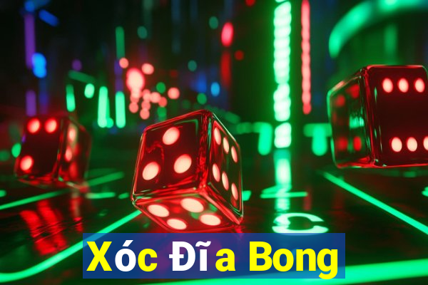 Xóc Đĩa Bong