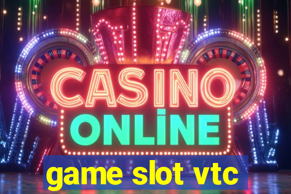 game slot vtc