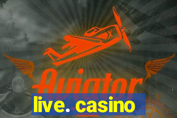 live. casino