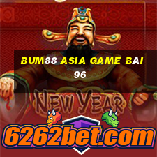 Bum88 Asia Game Bài 96