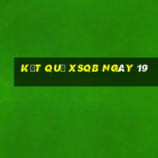 kết quả XSQB ngày 19