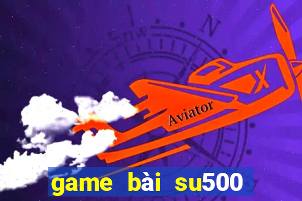 game bài su500 cho ios