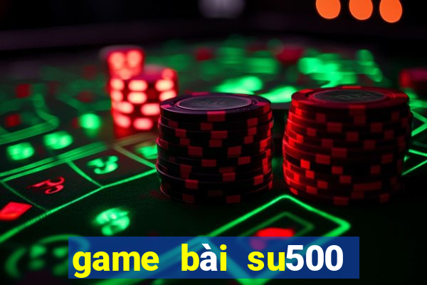 game bài su500 cho ios