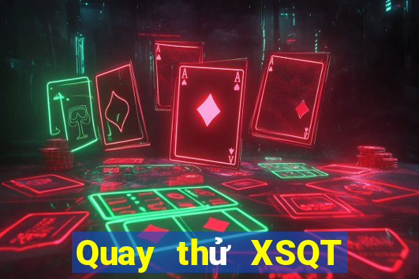 Quay thử XSQT ngày 28