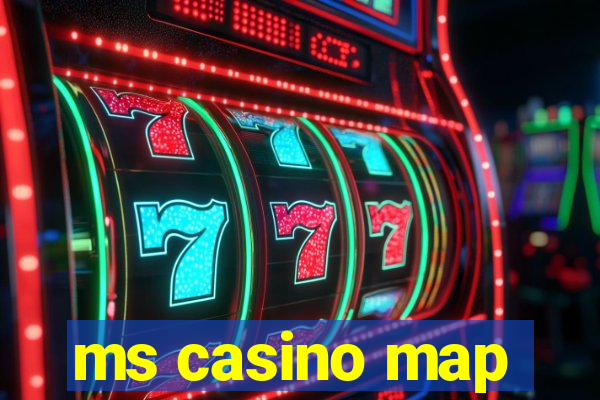 ms casino map