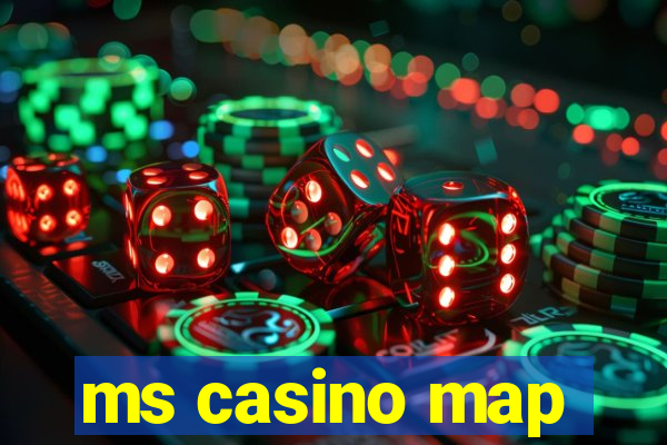 ms casino map