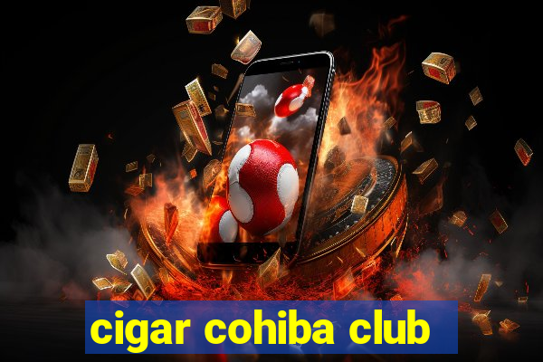 cigar cohiba club