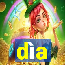 dìa