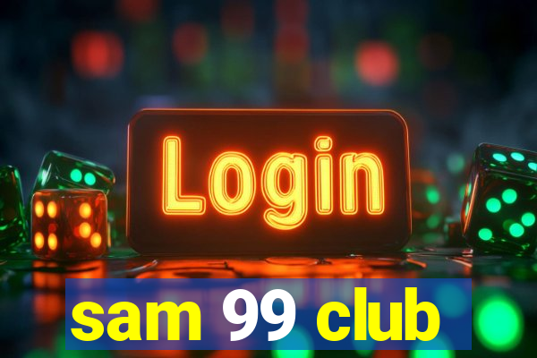 sam 99 club