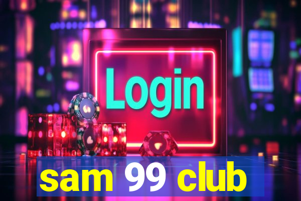 sam 99 club