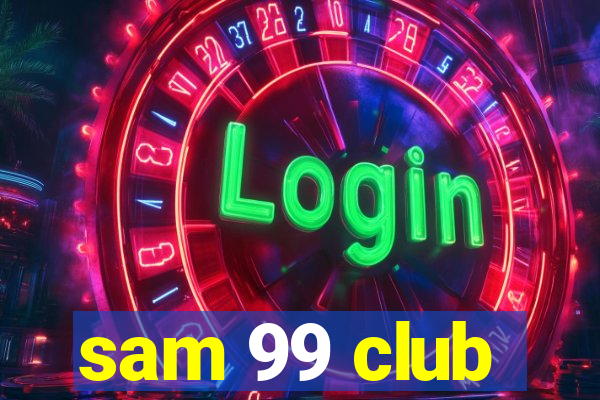 sam 99 club