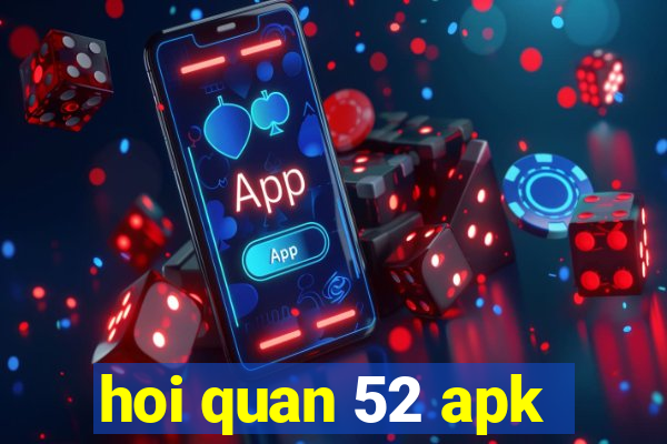 hoi quan 52 apk