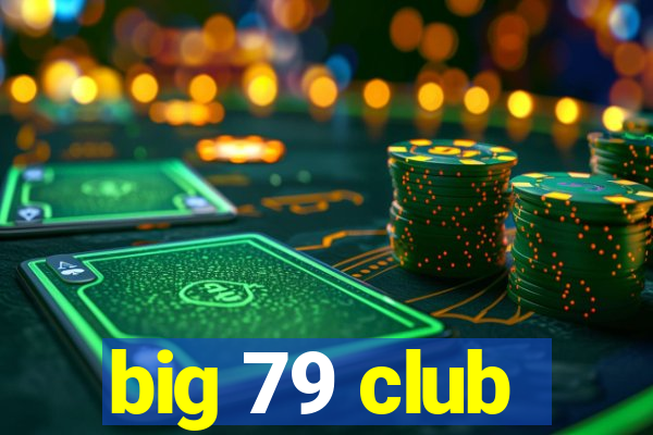 big 79 club