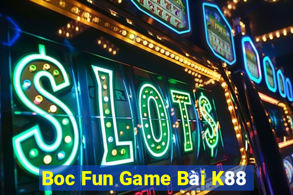 Boc Fun Game Bài K88