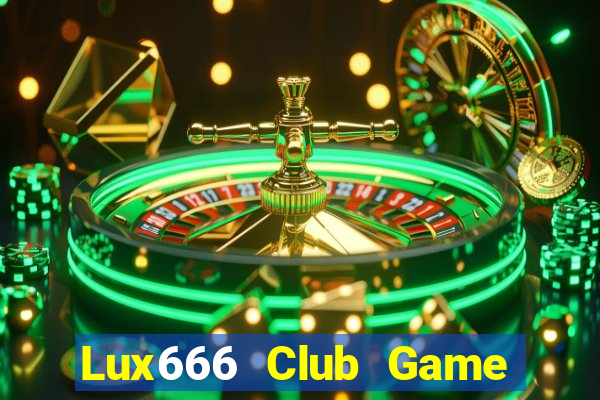 Lux666 Club Game Bài Tài Xỉu