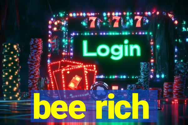 bee rich