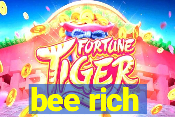 bee rich