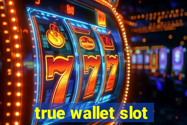 true wallet slot