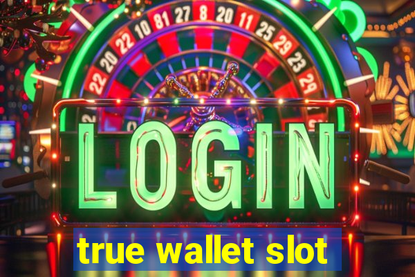 true wallet slot