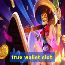 true wallet slot