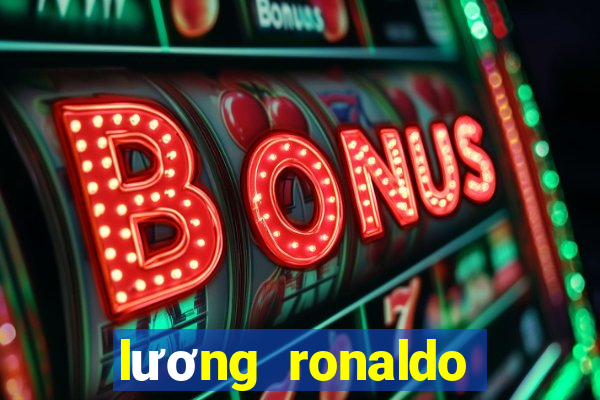 lương ronaldo tại juventus