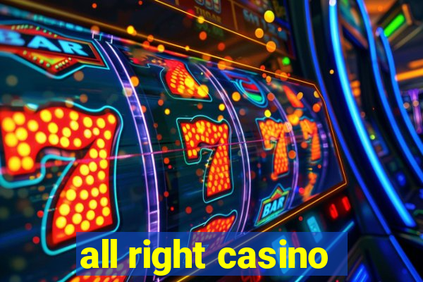 all right casino