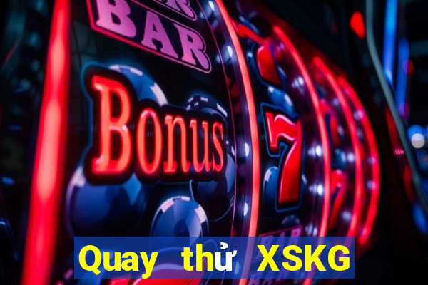 Quay thử XSKG ngày thứ sáu