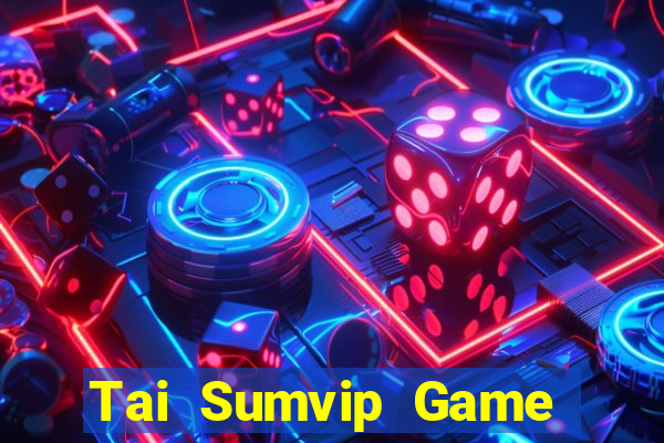 Tai Sumvip Game Bài Tiền Thật