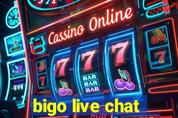 bigo live chat