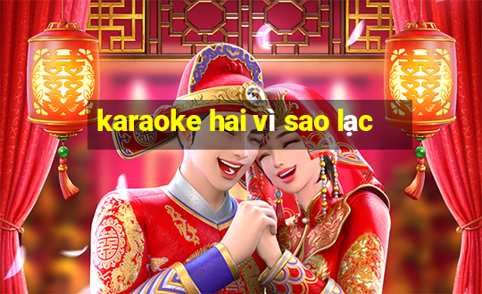 karaoke hai vì sao lạc