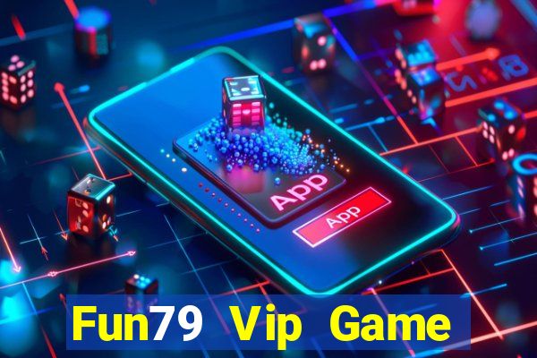 Fun79 Vip Game Bài Đổi Thưởng Go88