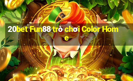 20bet Fun88 trò chơi Color Home