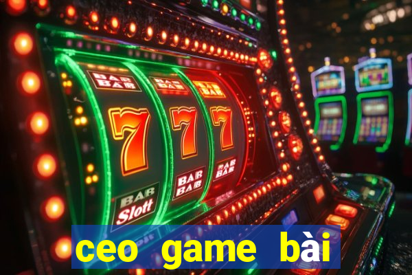 ceo game bài trực tuyến