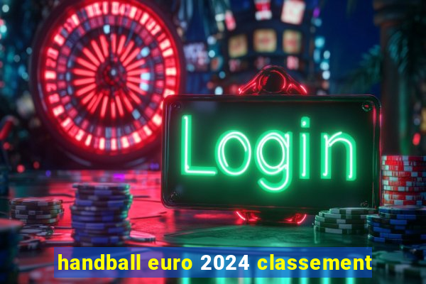 handball euro 2024 classement