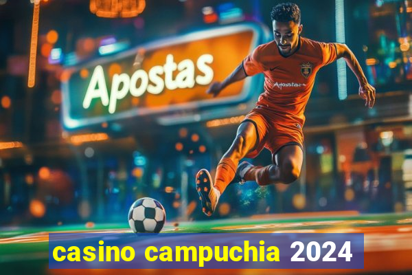 casino campuchia 2024