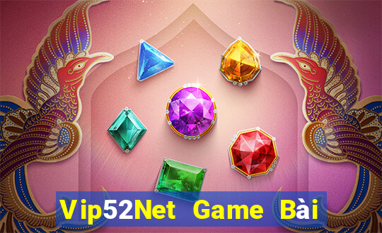 Vip52Net Game Bài Uy Tín Nhất 2022