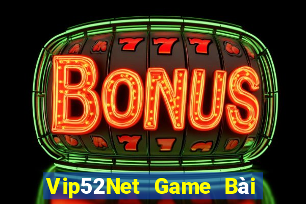 Vip52Net Game Bài Uy Tín Nhất 2022